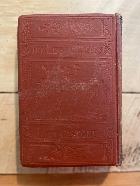 1st Edition "The Life and Labors of David Livingston"