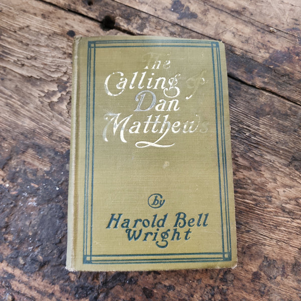 1909 Hardcover of "The Calling of Dan Matthews"
