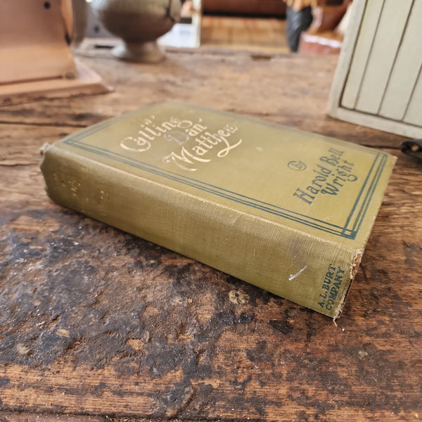 1909 Hardcover of "The Calling of Dan Matthews"